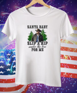 Wheeler Yellowstone Santa Baby Slip a Rip Under the Tree for Me Tee Shirt