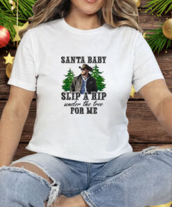 Wheeler Yellowstone Santa Baby Slip a Rip Under the Tree for Me Tee Shirt