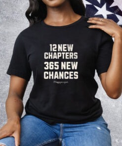 12 New Chapters 365 New Chances Happy New Year 2025 Tee Shirt