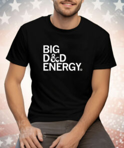 Big D&D Energy Tee Shirt