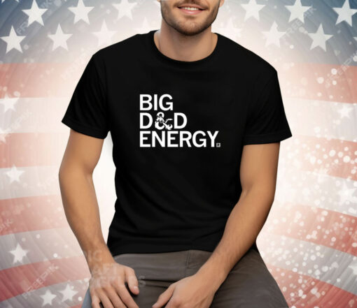 Big D&D Energy Tee Shirt