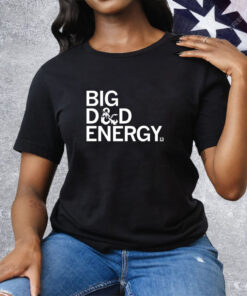 Big D&D Energy Tee Shirt