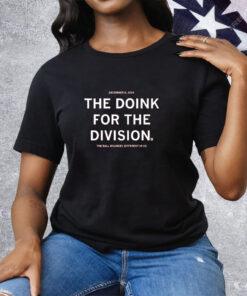 December 8th 2024 The Doink for the Division Tee Shirt