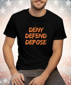 Deny Defend Depose Graphic Tee Shirt