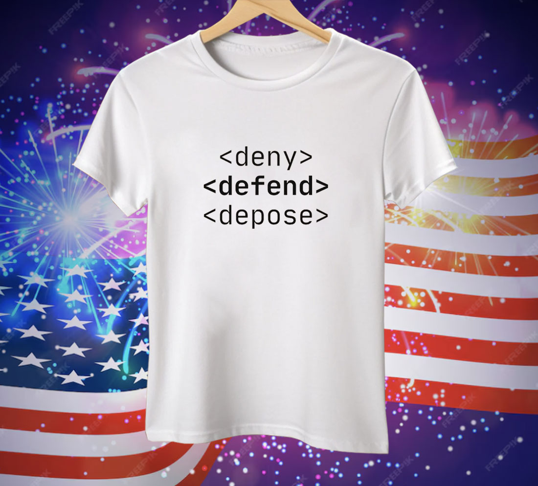 Deny Defend Depose Tee Shirt