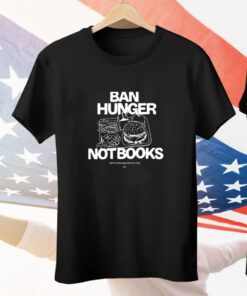 Dga Store Ban Hunger Not Books Tee Shirt