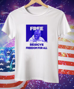 Dr. Kizza Besigye Free Besigye Freedom For All Tee Shirt