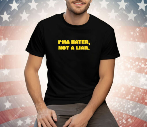 Drinkable Bryan I'ma Hater Not A Liar Tee Shirt