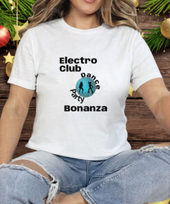 Electro Club Dance Party Bonanza Tee Shirt