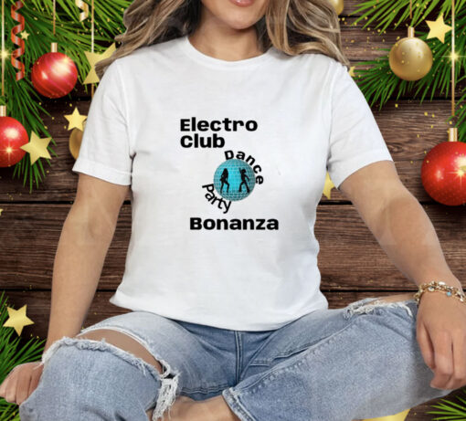 Electro Club Dance Party Bonanza Tee Shirt