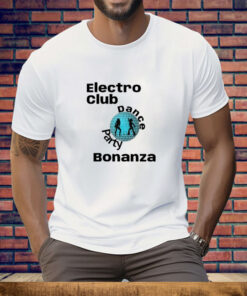 Electro Club Dance Party Bonanza Tee Shirt