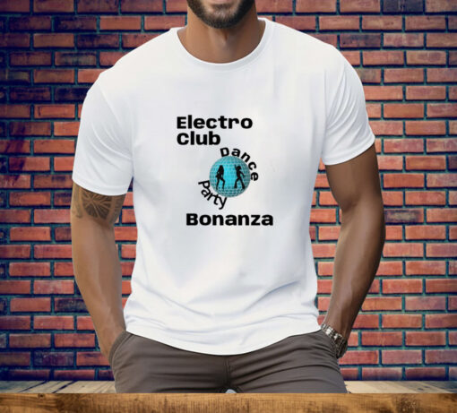 Electro Club Dance Party Bonanza Tee Shirt