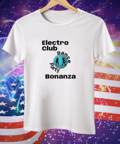 Electro Club Dance Party Bonanza Tee Shirt