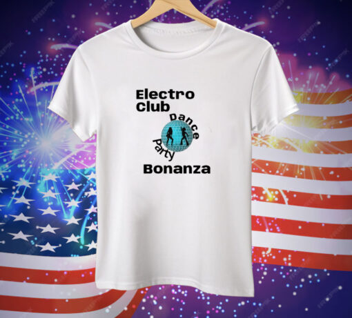 Electro Club Dance Party Bonanza Tee Shirt