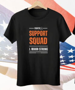 Fighter Support Squad J Mann Strong Tee Shirt