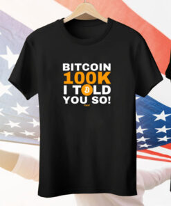 Fomo21 Bitcoin 100K I Told You So Tee Shirt