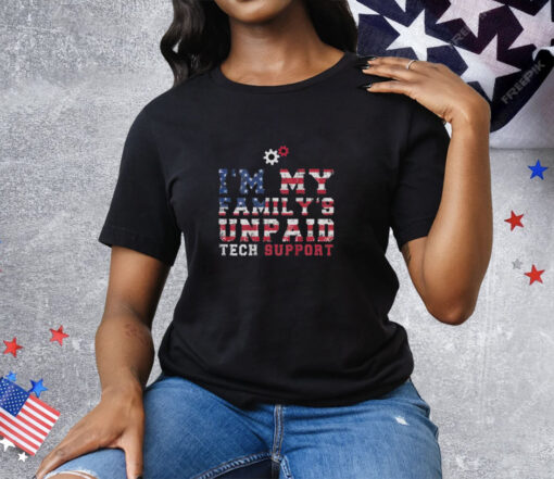 I’m My Family’s Unpaid Tech Support Flag Usa Tee Shirt