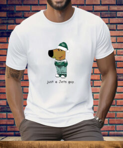 Just a Jets guy New York Jets Chill Guy Tee Shirt