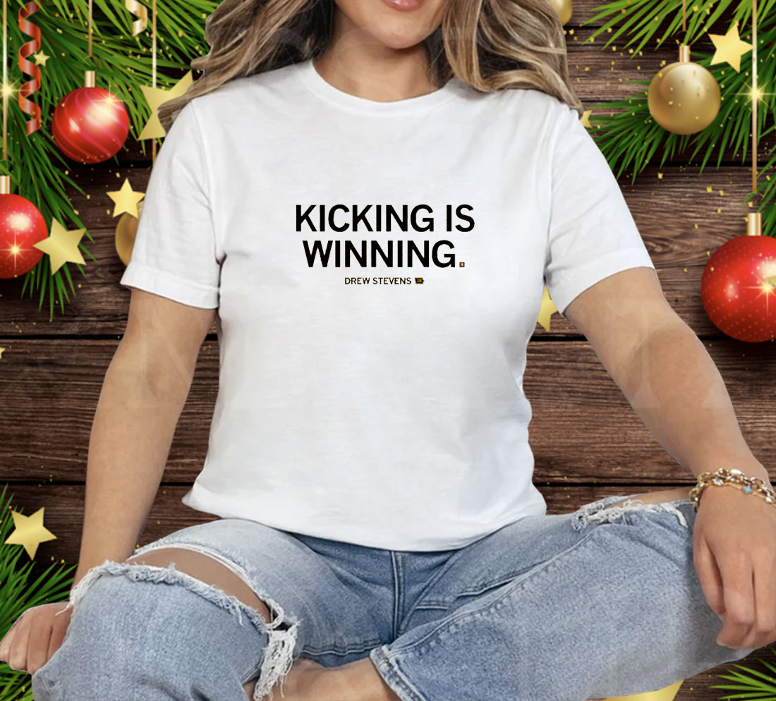 Kicking is Winning Tee Shirt