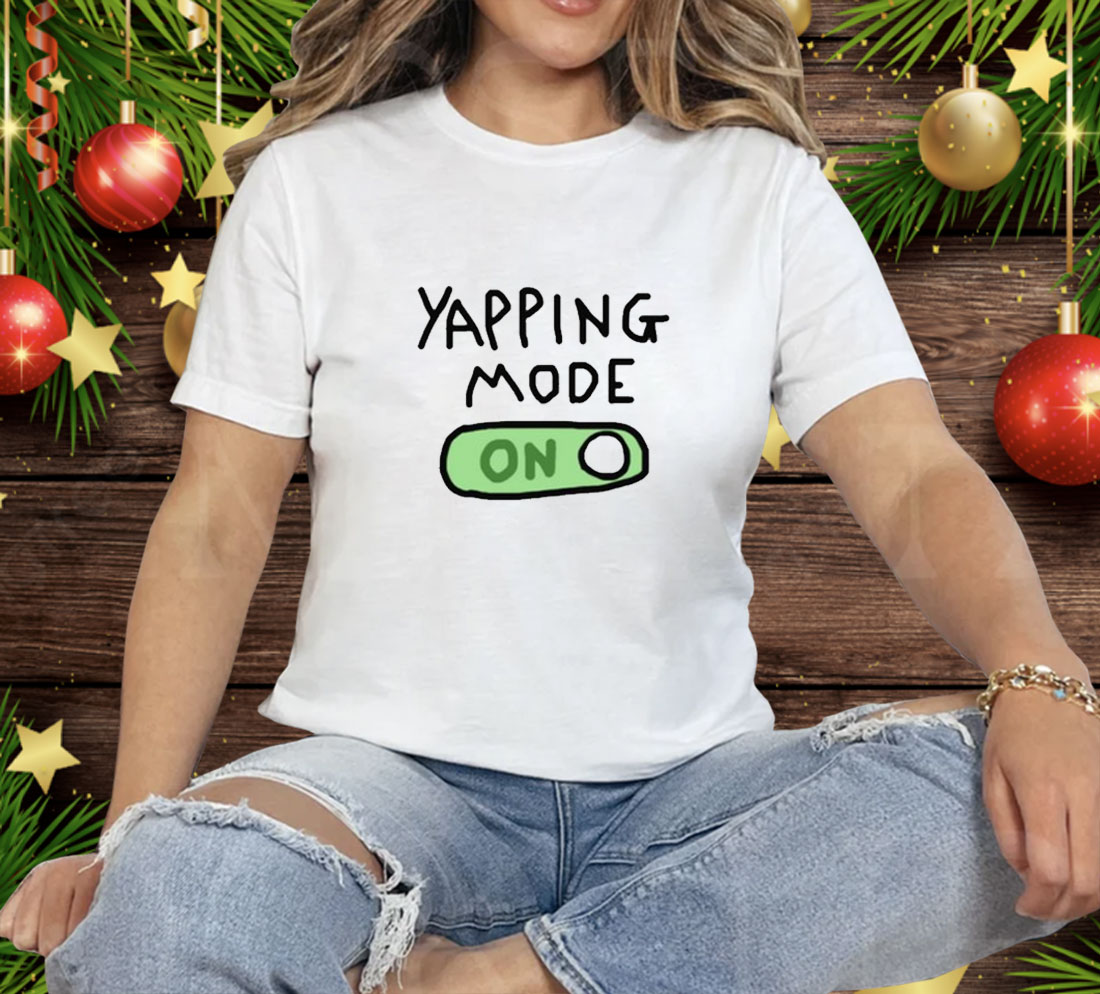 Limted Yapping Mode On Tee Shirt