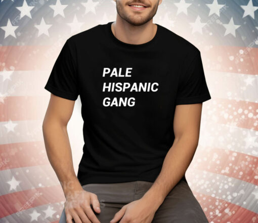 Pale Hispanic Gang Tee Shirt