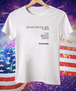 Paul Schrader Transcendental Style In Film Tee Shirt