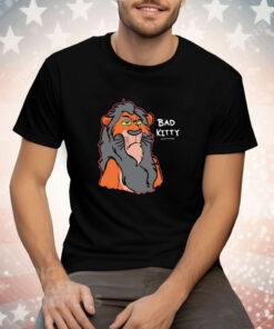 Scar the lion bad kitty Tee Shirt