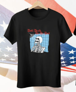 Shower Forever Until Death Do Us Part Tee Shirt