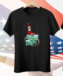 Suburb Talks Elf On The Shelf Tee Shirt