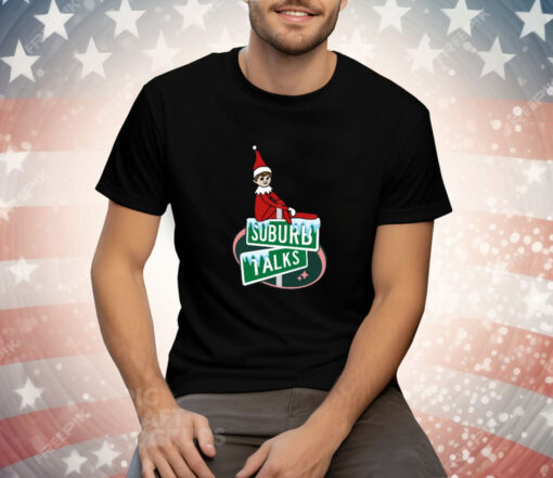 Suburb Talks Elf On The Shelf Tee Shirt