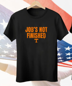 Tennessee Football Job's Not Finished Tee Shirt