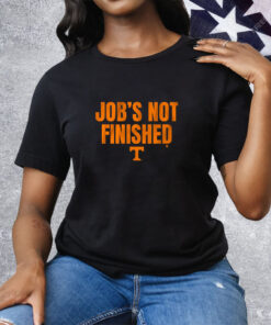 Tennessee Football Job's Not Finished Tee Shirt