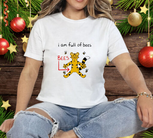 Tiger I am full of bees Tee Shirt