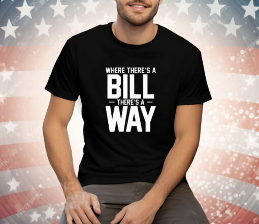 UNC Football Where There's A Bill There's A Way Tee Shirt