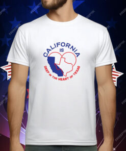 Bullzerk California Is Deep In The Heart Of Texas T-Shirt