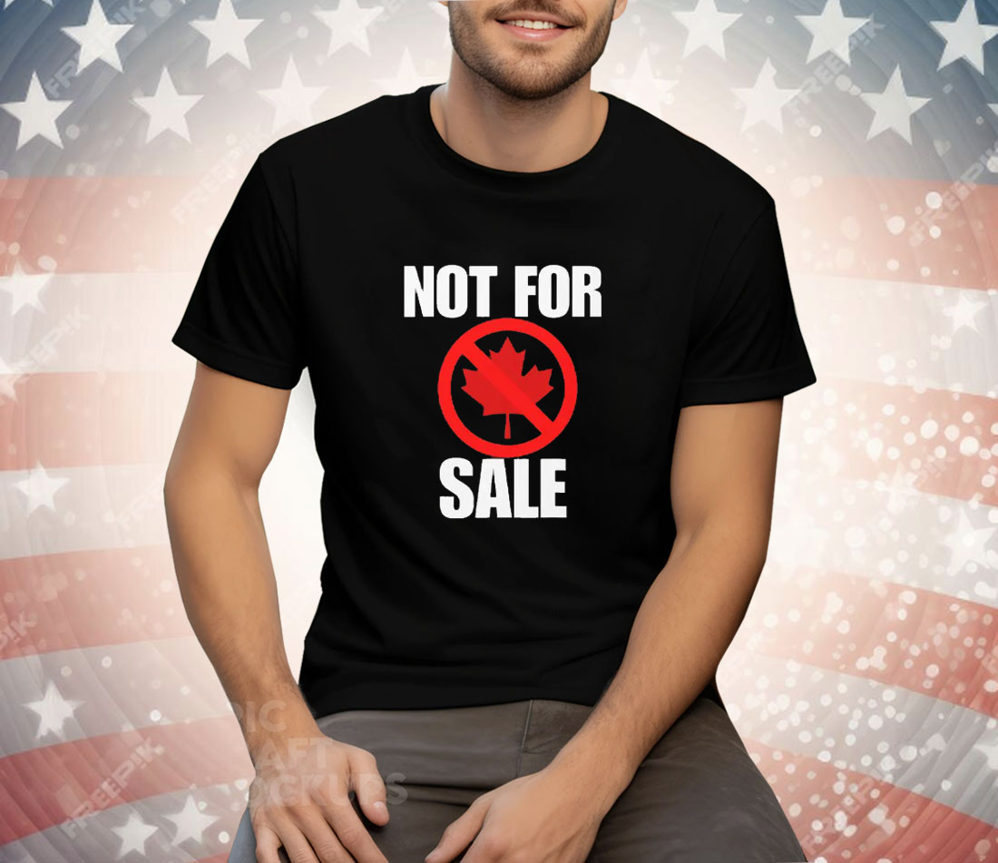 Canada Not For Sale Tee Shirt