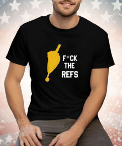 Fuck The Refs Tee Shirt