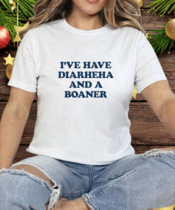 I've Have Diarheha and a Boane Tee Shirt