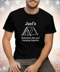 Jael's Relaxation Spa and Camping Supplies Tee Shirt