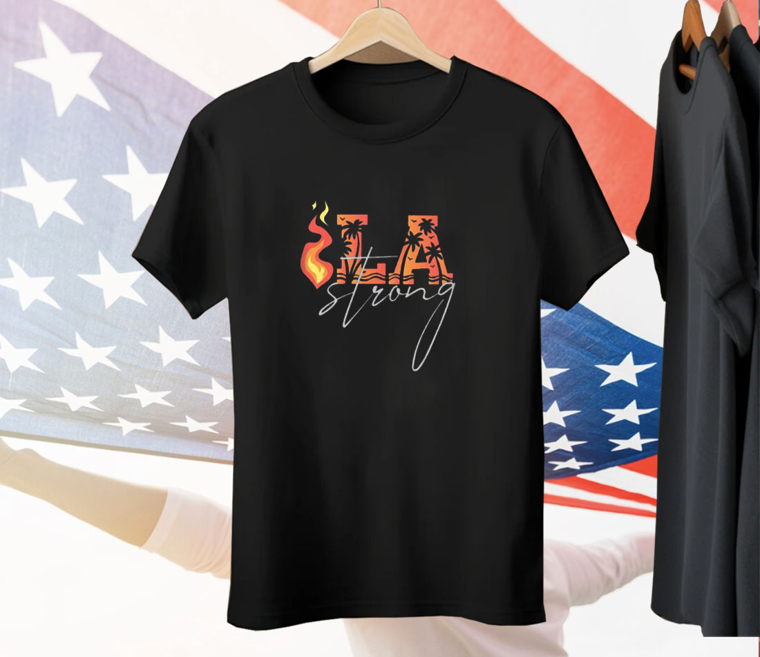 La Strong Fire 2025 Tee Shirt