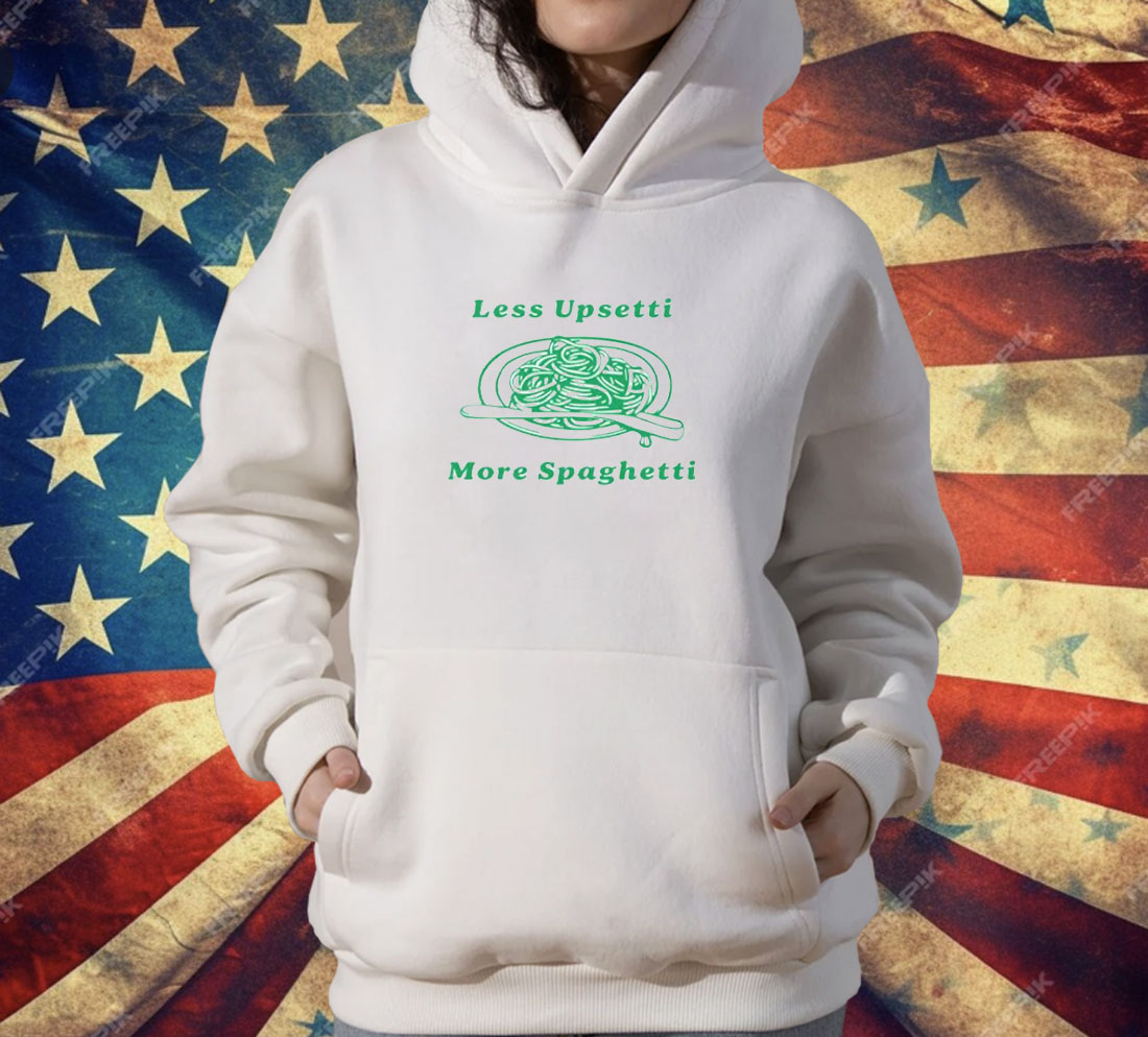 Less Upsetti More Spaghetti T-Shirt