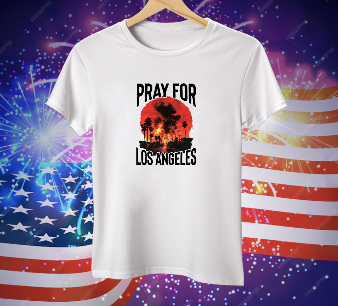 Los Angeles Wildfires Tee Shirt