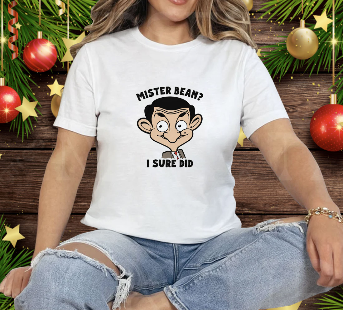 Mister Bean I Sure Did Tee Shirt