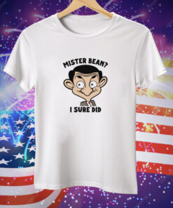 Mister Bean I Sure Did Tee Shirt