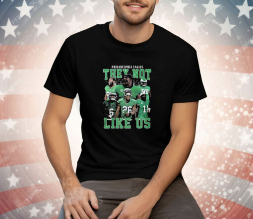 Philadelphia Eagles They Not Like Us T-Shirt