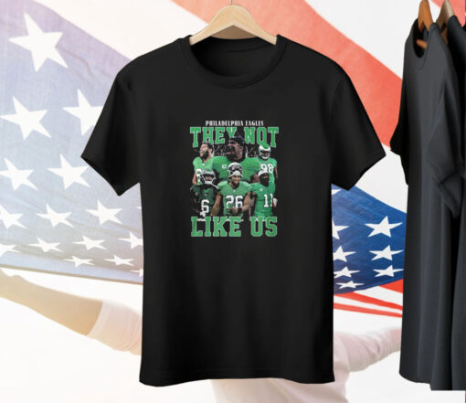 Philadelphia Eagles They Not Like Us T-Shirt