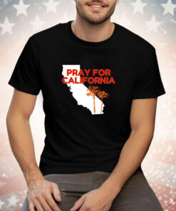 Pray for California Tee Shirt