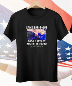 Sam's Bar-B-Que 2000 E 12Th St Austin Tx 78702 Tee Shirt