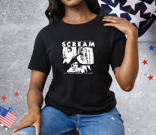 Scream It's Always Someone You Know Tee Shirt