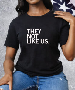 They Not Like Us Tee Shirt